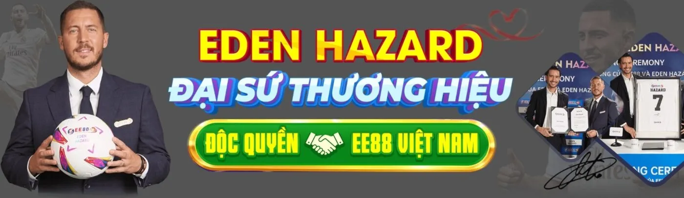 Eden hazard đại sứ thương hiệu đọc quyền ee88 Việt Nam